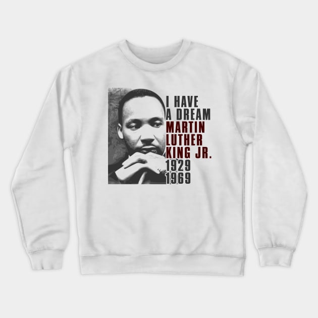 Martin Luther King Jr, I have a Dream, Black History Crewneck Sweatshirt by UrbanLifeApparel